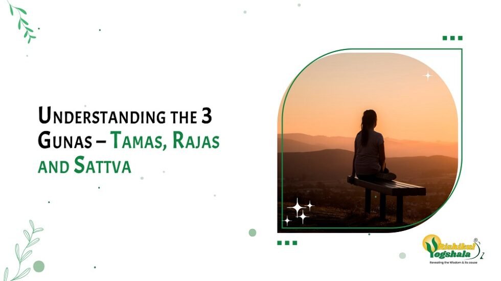 3 Gunas Explained Tamas Rajas And Sattva For A Balanced Mind