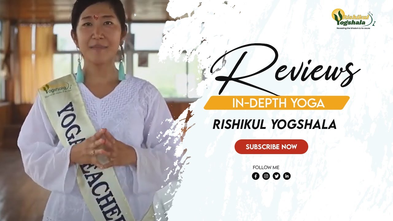 In-Depth Yoga Reviews At Rishikul Yogshala