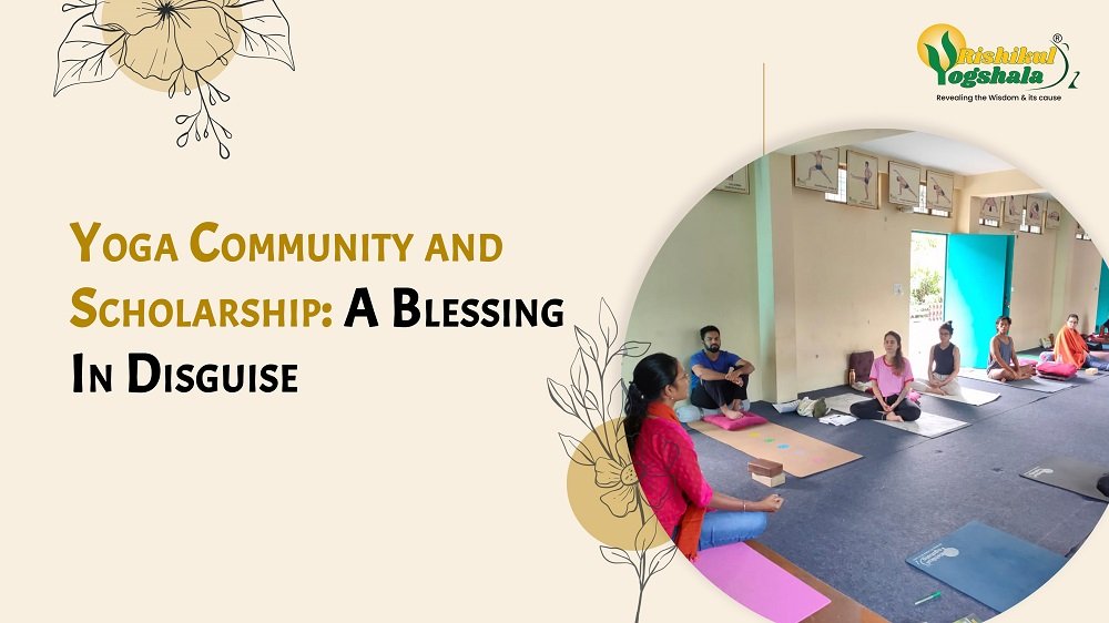 Yoga Community and Scholarship: A Blessing In Disguise