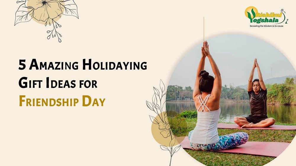 5 Amazing Holidaying Gift Ideas for Friendship Day