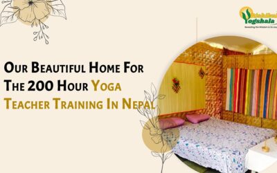 Our Beautiful Home For The 200 Hour Yoga Teacher Training In Nepal