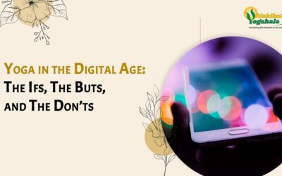 Yoga in the Digital Age: The Ifs, The Buts, and The Don’ts