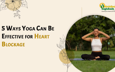 5 Ways Yoga Can Be Effective for Heart Blockage