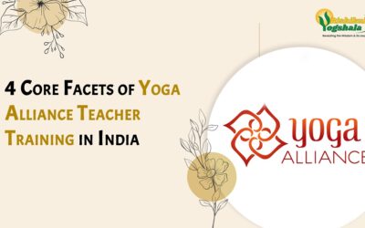 4 Core Facets of Yoga Alliance Teacher Training in India