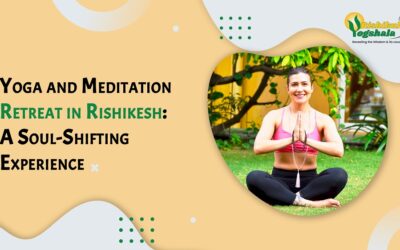 Yoga and Meditation Retreat in Rishikesh: A Soul-Shifting Experience