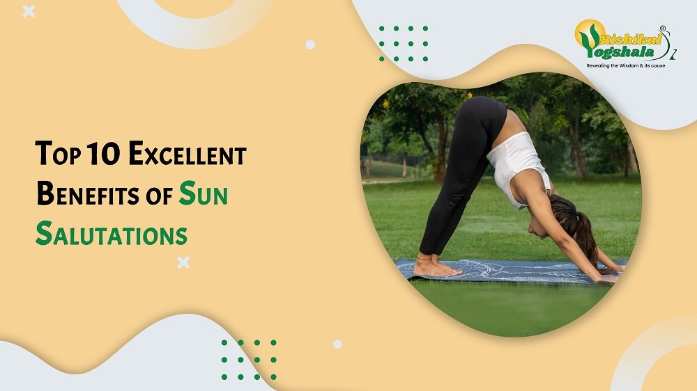 Top 10 Excellent Benefits of Sun Salutations