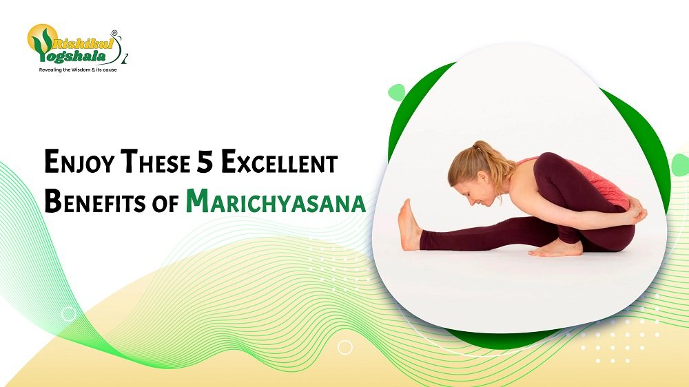 Enjoy These 5 Excellent Benefits of Marichyasana