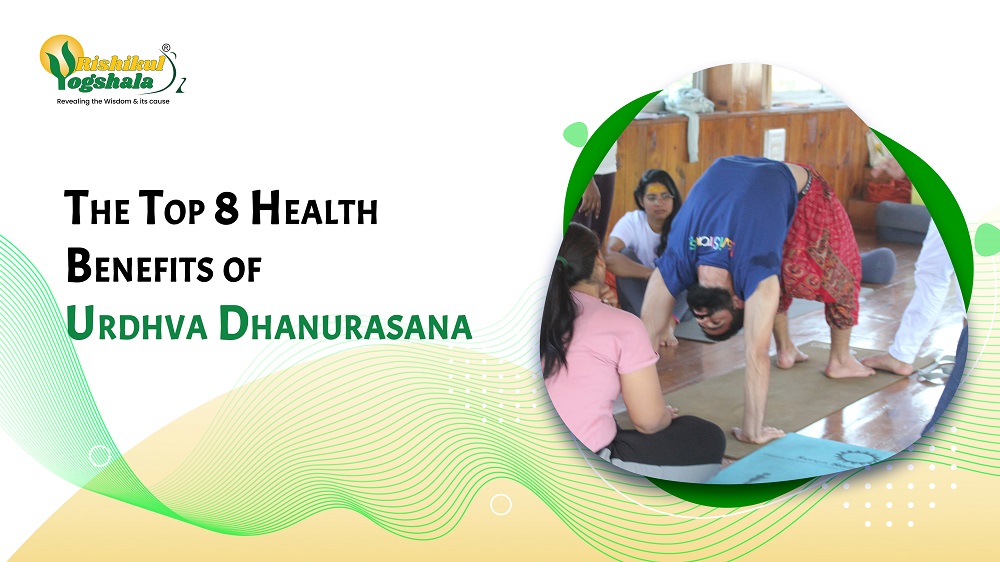 The Top 8 Health Benefits of Urdhva Dhanurasana