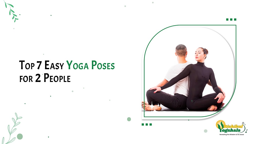 Top 7 Easy Yoga Poses for 2 People - Rishikul Yogshala Blog
