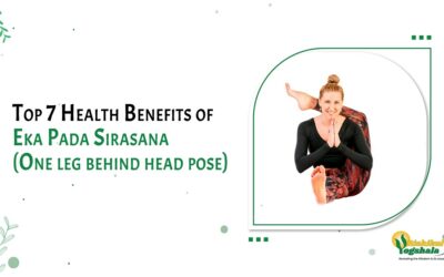 Eka Pada Sirasana  (One leg behind head pose) – Top 7 health benefits