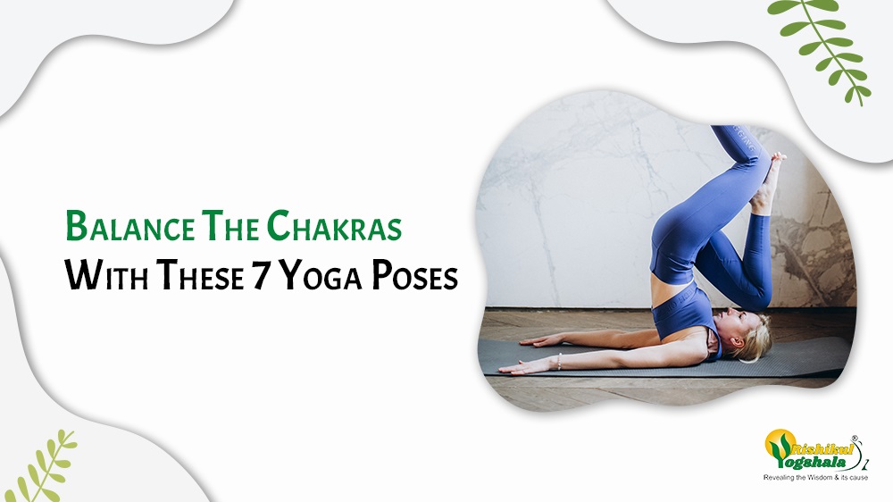 7 Yoga Poses To Balance All of Your Chakras - The Chalkboard