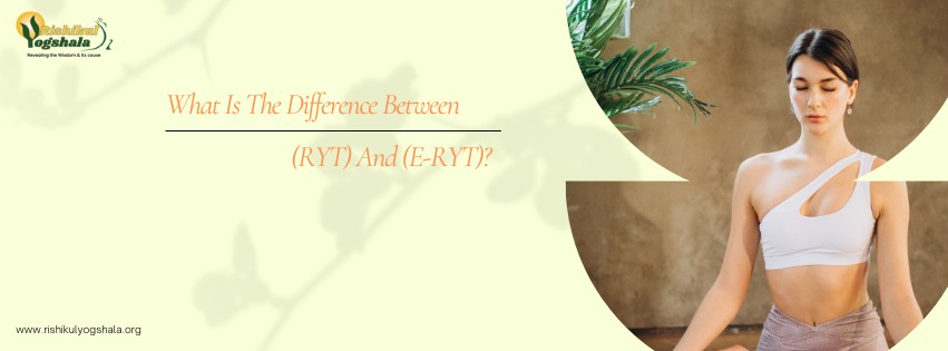 What Is The Difference Between (RYT) And (E-RYT)?