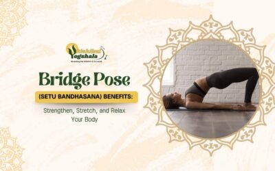 Bridge Pose (Setu Bandhasana) Benefits: Strengthen, Stretch, and Relax Your Body